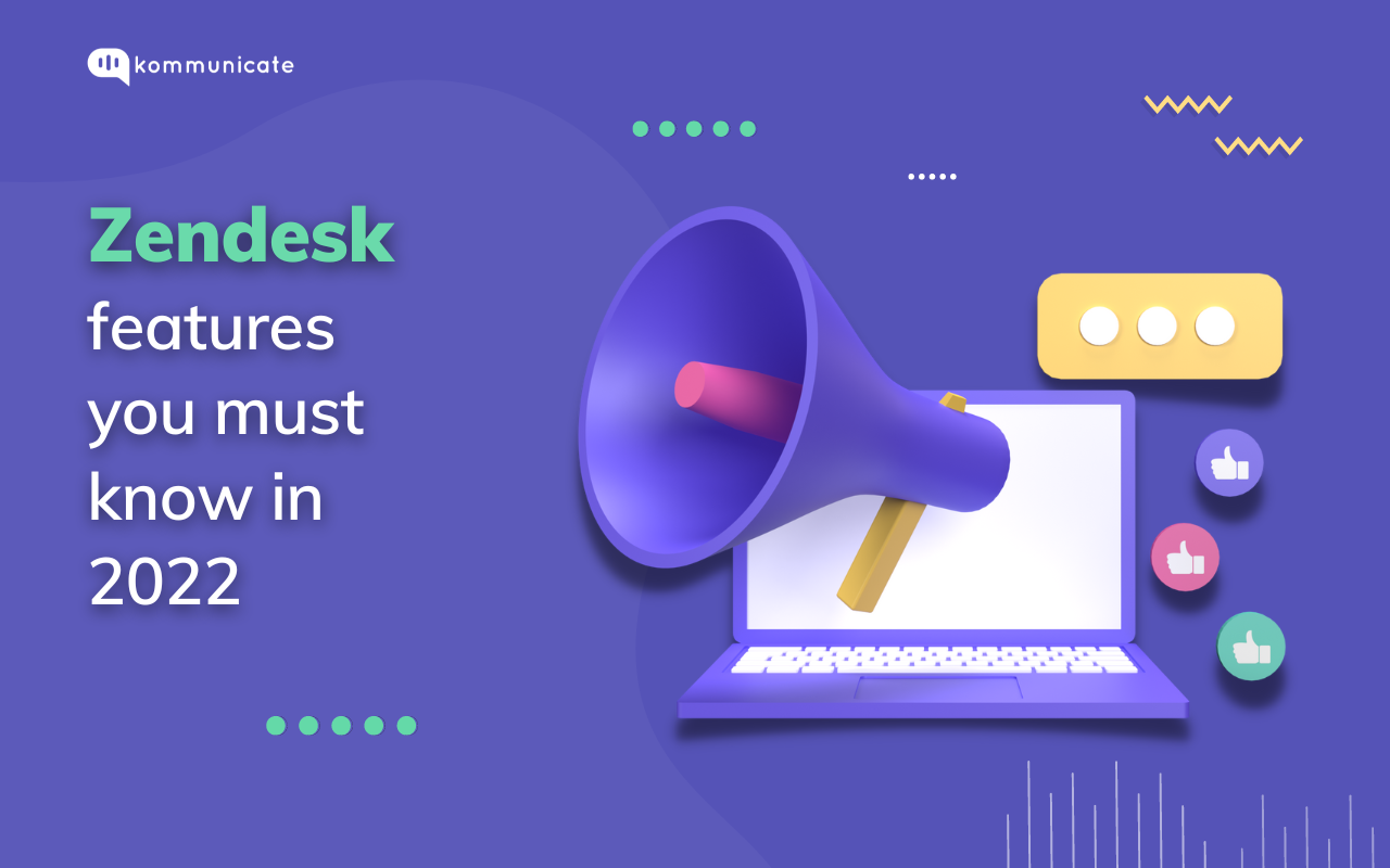 zendesk-features-you-must-know-in-2022-kommunicate